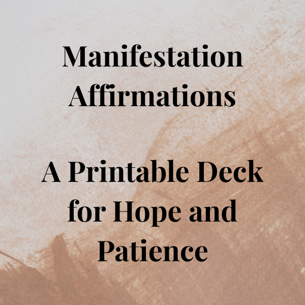 Manifestation Affirmations A Printable Deck for Hope and Patience