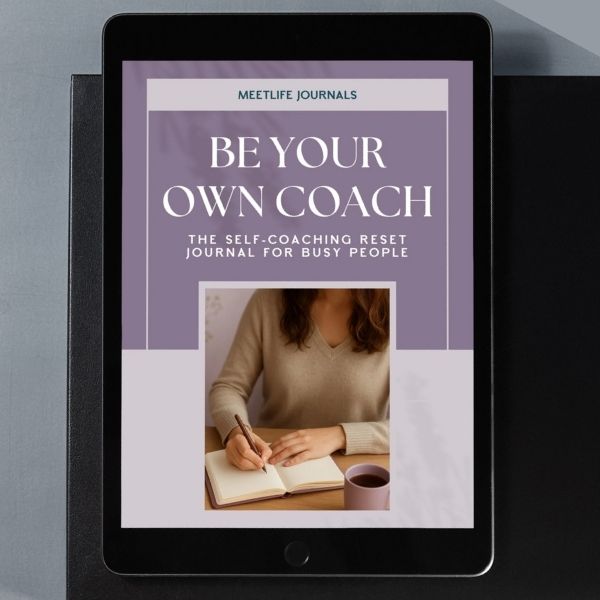 Be Your Own Coach: The Self-Coaching Reset Journal For Busy People