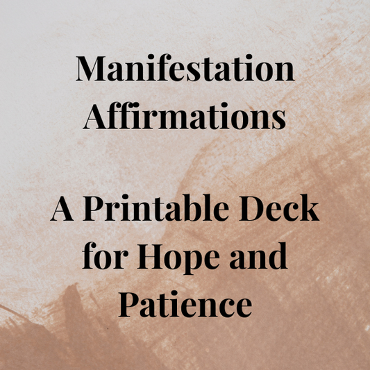 Manifestation Affirmations A Printable Deck for Hope and Patience